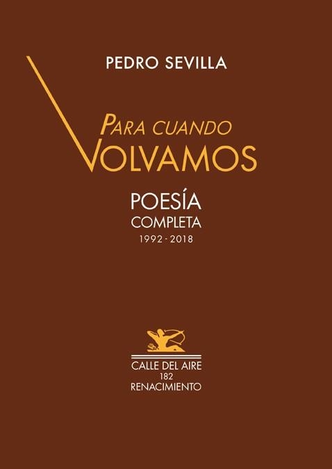 PARA CUANDO VOLVAMOS.POESÍA COMPLETA 19922018 | 9788417550028 | SEVILLA,PEDRO | Libreria Geli - Librería Online de Girona - Comprar libros en catalán y castellano