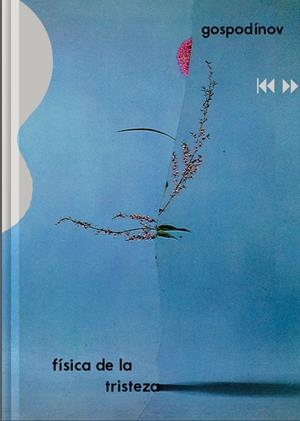 FÍSICA DE LA TRISTEZA | 9788416167784 | GOSPODÍNOV,GUEORGUI | Libreria Geli - Librería Online de Girona - Comprar libros en catalán y castellano