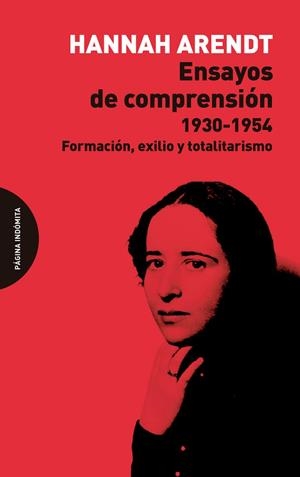 ENSAYOS DE COMPRENSIÓN,1930-1954 FORMACIÓN,EXILIO Y TOTALITARISMO | 9788494816734 | ARENDT,HANNAH | Libreria Geli - Librería Online de Girona - Comprar libros en catalán y castellano