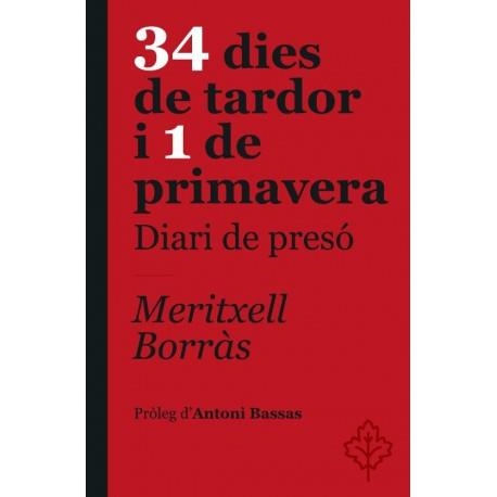 34 DIES DE TARDOR I 1 DE PRIMAVERA.DIARI DE PRESÓ | 9788415315568 | BORRÀS,MERITXELL | Libreria Geli - Librería Online de Girona - Comprar libros en catalán y castellano