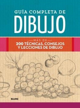 GUÍA COMPLETA DE DIBUJO MÁS DE 200 TÉCNICAS, CONSEJOS Y LECCIONES DE DIBUJO | 9788417254896 | Llibreria Geli - Llibreria Online de Girona - Comprar llibres en català i castellà