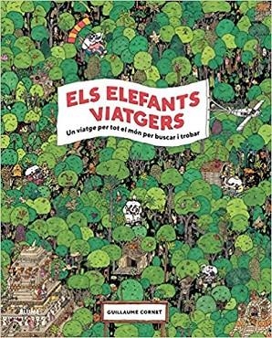 ELEFANTS VIATGERS.UN VIATGE PER TOT EL MÓN PER BUSCAR I TROBAR | 9788417254933 | CORNET,GUILLAUME | Llibreria Geli - Llibreria Online de Girona - Comprar llibres en català i castellà