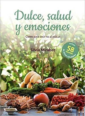 DULCE,SALUD Y EMOCIONES | 9788415987031 | MIRABET,SILVIA | Llibreria Geli - Llibreria Online de Girona - Comprar llibres en català i castellà