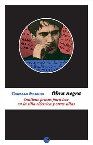 OBRA NEGRA.CONTIENE PROSAS PARA LEER EN LA SILLA ELÉCTRICA Y  OTRAS SILLAS | 9788416876297 | ARANGO,GONZALO | Libreria Geli - Librería Online de Girona - Comprar libros en catalán y castellano
