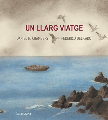 UN LLARG VIATGE | 9788416804566 | HERNÁNDEZ,DANIEL H./DELICADO,FEDERICO | Libreria Geli - Librería Online de Girona - Comprar libros en catalán y castellano