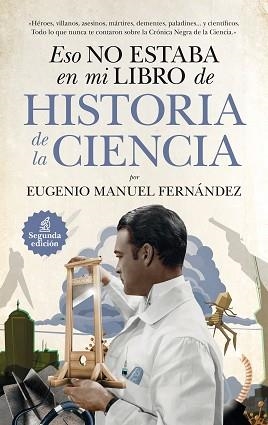 ESO NO ESTABA EN MI LIBRO DE HISTORIA DE LA CIENCIA | 9788494608575 | FERNÁNDEZ AGUILAR,EUGENIO MANUEL | Llibreria Geli - Llibreria Online de Girona - Comprar llibres en català i castellà