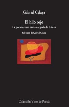 EL HILO ROJO.LA POESÍA ES UNA ARMA CARGADA DE FUTURO | 9788498953367 | CELAYA,GABRIEL | Libreria Geli - Librería Online de Girona - Comprar libros en catalán y castellano