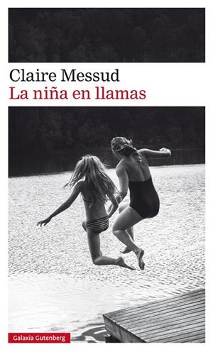 LA NIÑA EN LLAMAS | 9788417355531 | MESSUD,CLAIRE | Llibreria Geli - Llibreria Online de Girona - Comprar llibres en català i castellà