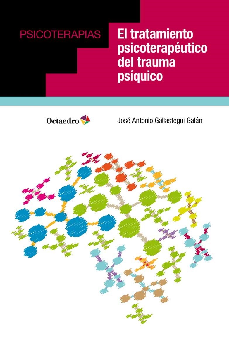 EL TRATAMIENTO PSICOTERAPÉUTICO DEL TRAUMA PSÍQUICO | 9788417219642 | GALLASTEGUI GALÁN,JOSÉ ANTONIO | Libreria Geli - Librería Online de Girona - Comprar libros en catalán y castellano