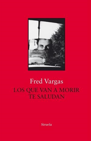 LOS QUE VAN A MORIR TE SALUDAN | 9788417454777 | VARGAS,FRED | Llibreria Geli - Llibreria Online de Girona - Comprar llibres en català i castellà