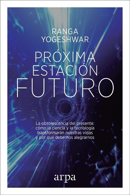PRÓXIMA ESTACIÓN:FUTURO | 9788416601806 | YOGESHWAR,RANGA | Libreria Geli - Librería Online de Girona - Comprar libros en catalán y castellano