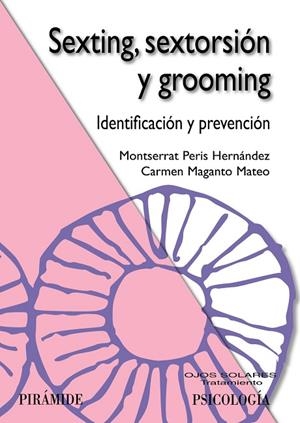 SEXTING,SEXTORSIÓN Y GROOMING.IDENTIFICACIÓN Y PREVENCIÓN | 9788436839678 | PERIS HERNÁNDEZ,MONTSERRAT/MAGANTO MATEO,CARMEN | Llibreria Geli - Llibreria Online de Girona - Comprar llibres en català i castellà