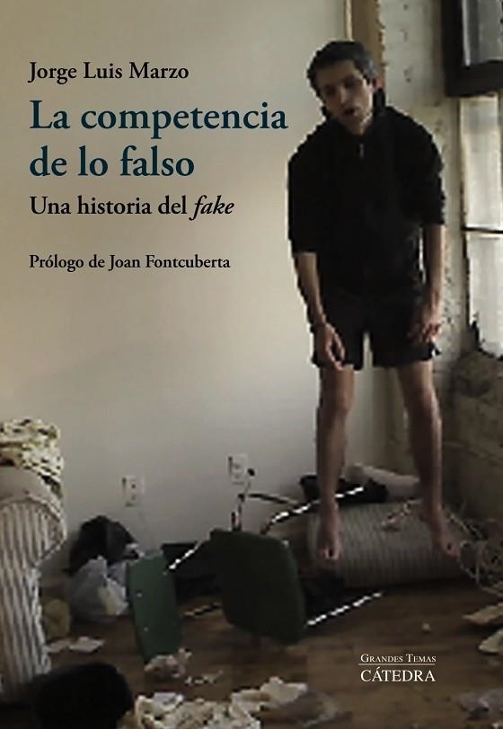 LA COMPETENCIA DE LO FALSO.UNA HISTORIA DEL FAKE  | 9788437638836 | MARZO,JORGE LUIS | Libreria Geli - Librería Online de Girona - Comprar libros en catalán y castellano