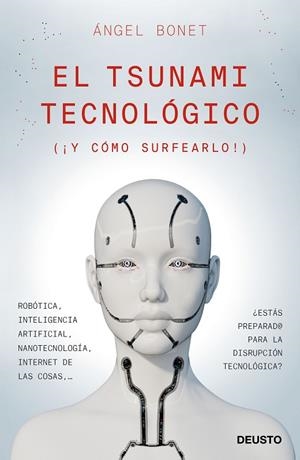 EL TSUNAMI TECNOLÓGICO(Y CÓMO SURFEARLO) | 9788423429677 | BONET CODINA,ANGEL | Libreria Geli - Librería Online de Girona - Comprar libros en catalán y castellano