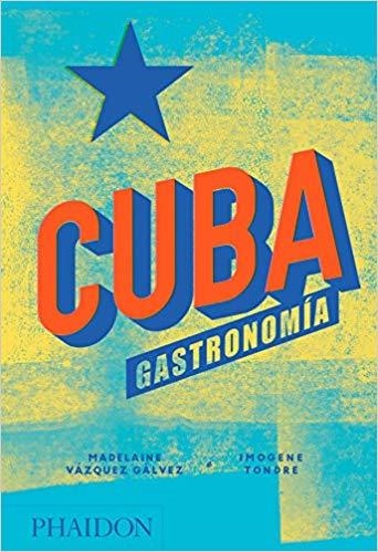CUBA.GASTRONOMIA | 9780714876771 | VÁZQUEZ GÁLVEZ,MADELAINE/TONDRE,IMOGENE | Libreria Geli - Librería Online de Girona - Comprar libros en catalán y castellano