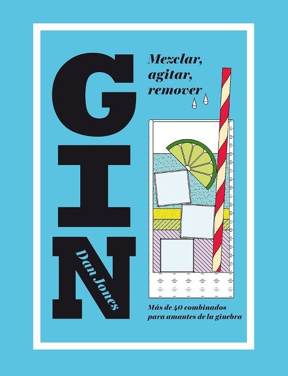 GIN.MEZCLAR,AGITAR,REMOVER | 9788416407453 | JONES,DAN | Libreria Geli - Librería Online de Girona - Comprar libros en catalán y castellano