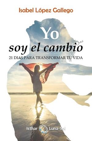 YO SOY EL CAMBIO | 9788417230319 | LÓPEZ GALLEGO,ISABEL | Llibreria Geli - Llibreria Online de Girona - Comprar llibres en català i castellà