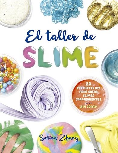 EL TALLER DE SLIME | 9788491451945 | ZHANG,SELINA | Libreria Geli - Librería Online de Girona - Comprar libros en catalán y castellano