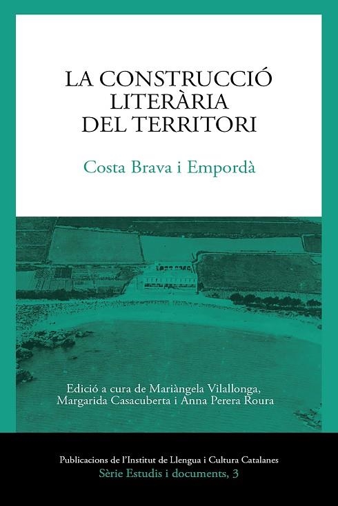 LA CONSTRUCCIÓ LITERÀRIA DEL TERRITORI.COSTA BRAVA I EMPORDÀ | 9788499844367 | A.A.D.D. | Libreria Geli - Librería Online de Girona - Comprar libros en catalán y castellano