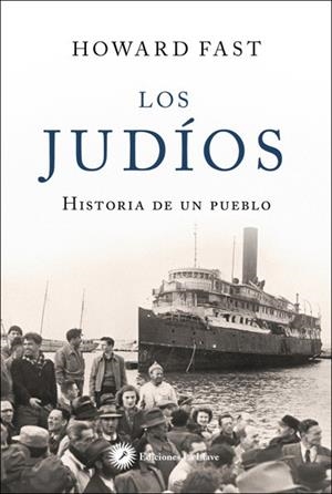 LOS JUDÍOS.HISTORIA DE UN PUEBLO | 9788416145577 | FAST,HOWARD | Libreria Geli - Librería Online de Girona - Comprar libros en catalán y castellano