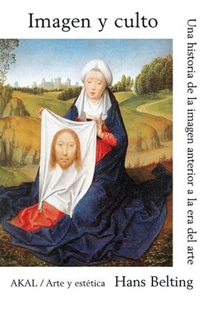 IMAGEN Y CULTO.UNA HISTORIA DE LA IMAGEN ANTERIOR A LA ERA DEL ARTE | 9788446013310 | BELTING,HANS | Llibreria Geli - Llibreria Online de Girona - Comprar llibres en català i castellà