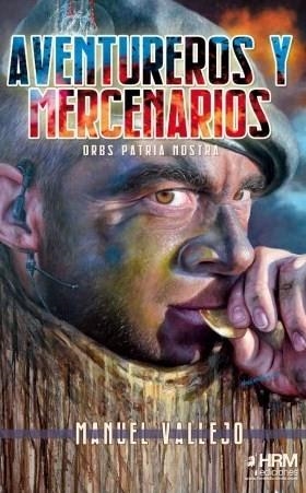 AVENTUREROS Y MERCENARIOS.ORBS PATRIA NOSTRA | 9788494864780 | VALLEJO,MANUEL | Libreria Geli - Librería Online de Girona - Comprar libros en catalán y castellano