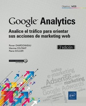 GOOGLE ANALYTICS.ANALICE EL TRAFICO PARA ORIENTAR SUS ACCIONES DE MARKETING WEB | 9782409010088 | COUTANT,MAXIME | Llibreria Geli - Llibreria Online de Girona - Comprar llibres en català i castellà