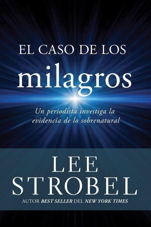 EL CASO DE LOS MILAGROS | 9780829752861 | STROBEL,LEE | Libreria Geli - Librería Online de Girona - Comprar libros en catalán y castellano