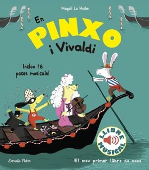 EN PINXO I VIVALDI.LLIBRE MUSICAL | 9788491374305 | LE HUCHE,MAGALI | Libreria Geli - Librería Online de Girona - Comprar libros en catalán y castellano