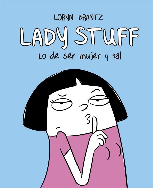 LADY STUFF.LO DE SER MUJER Y TAL | 9788416670598 | BRANTZ,LORYN | Libreria Geli - Librería Online de Girona - Comprar libros en catalán y castellano