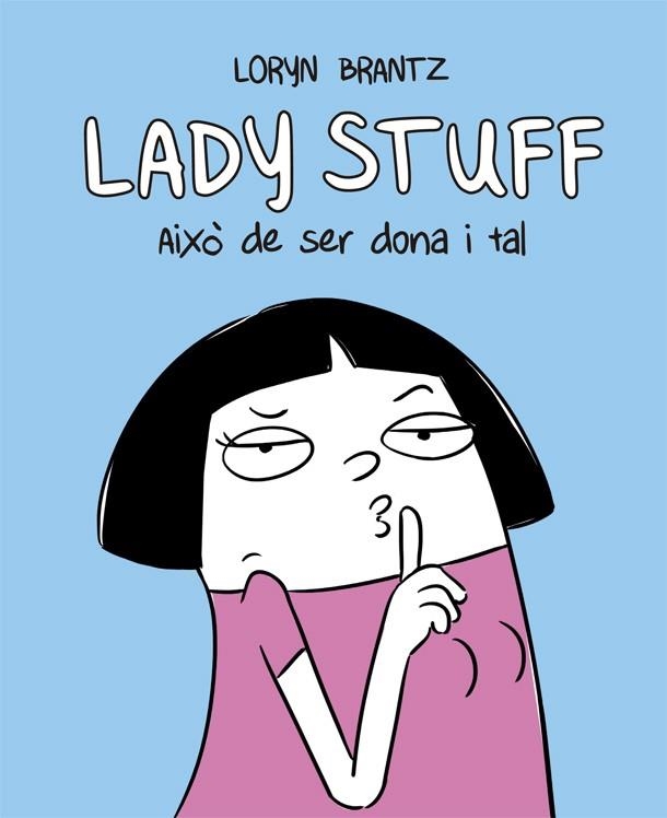 LADY STUFF.AIXÒ DE SER DONA I TAL | 9788416670604 | BRANTZ,LORYN | Libreria Geli - Librería Online de Girona - Comprar libros en catalán y castellano