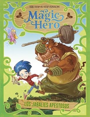 MAGIC HERO 2.LOS JABALÍES APESTOSOS | 9788424662288 | STEVENSON,SIR STEVE | Libreria Geli - Librería Online de Girona - Comprar libros en catalán y castellano