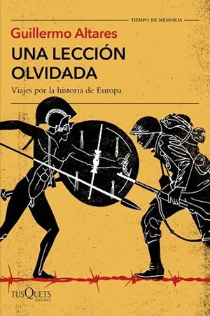 UNA LECCIÓN OLVIDADA.VIAJES POR LA HISTORIA DE EUROPA | 9788490665916 | ALTARES,GUILLERMO | Libreria Geli - Librería Online de Girona - Comprar libros en catalán y castellano