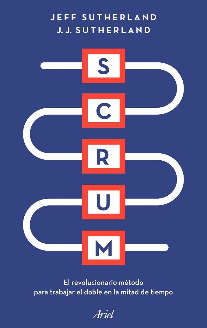 SCRUM.EL REVOLUCIONARIO MÉTODO PARA TRABAJAR EL DOBLE EN LA MITAD DE TIEMPO | 9788434428980 | SUTHERLAND,JEFF/SUTHERLAND,J.J. | Libreria Geli - Librería Online de Girona - Comprar libros en catalán y castellano