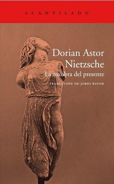 NIETZSCHE.LA ZOZOBRA DEL PRESENTE | 9788417346232 | ASTOR,DORIAN | Libreria Geli - Librería Online de Girona - Comprar libros en catalán y castellano