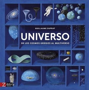 UNIVERSO.DE LOS COSMOS GRIEGOS AL MULTIVERSO | 9788417374051 | DUPRAT,GUILLAUME | Libreria Geli - Librería Online de Girona - Comprar libros en catalán y castellano