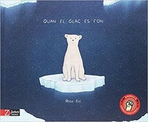 QUAN EL GLAÇ ES FON | 9788417374129 | EVE,ROSIE | Llibreria Geli - Llibreria Online de Girona - Comprar llibres en català i castellà