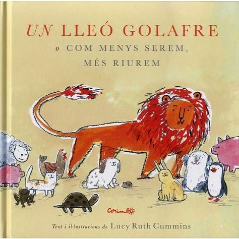 UN LLEÓ GOLAFRE O COM MENYS SEREM,MÉS RIUREM | 9788484705826 | RUTH CUMMINS,LUCY | Llibreria Geli - Llibreria Online de Girona - Comprar llibres en català i castellà
