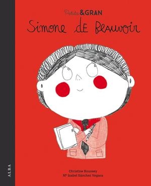 PETITA & GRAN SIMONE DE BEAUVOIR | 9788490654859 | SÁNCHEZ VEGARA,Mª ISABEL/ROUSSEY,CHRISTINE | Llibreria Geli - Llibreria Online de Girona - Comprar llibres en català i castellà