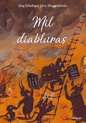 MIL DIABLURAS | 9788494705281 | SCHUBIGER,JÜRG | Libreria Geli - Librería Online de Girona - Comprar libros en catalán y castellano