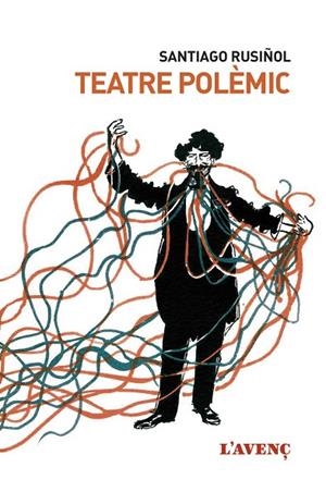 TEATRE POLÈMIC | 9788416853243 | RUSIÑOL,SANTIAGO | Llibreria Geli - Llibreria Online de Girona - Comprar llibres en català i castellà