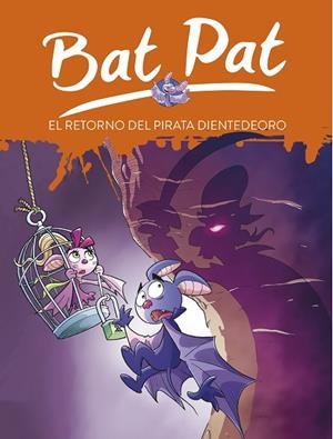 EL RETORNO DEL PIRATA DIENTEDEORO (SERIE BAT PAT 43) | 9788417460013 | PAVANELLO,ROBERTO | Llibreria Geli - Llibreria Online de Girona - Comprar llibres en català i castellà
