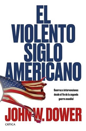 EL VIOLENTO SIGLO AMERICANO | 9788491990253 | DOWER,JOHN W. | Llibreria Geli - Llibreria Online de Girona - Comprar llibres en català i castellà