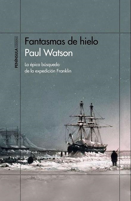 FANTASMAS DE HIELO.LA ÉPICA BÚSQUEDA DE LA EXPEDICIÓN FRANKLIN | 9788499427300 | WATSON,PAUL | Libreria Geli - Librería Online de Girona - Comprar libros en catalán y castellano