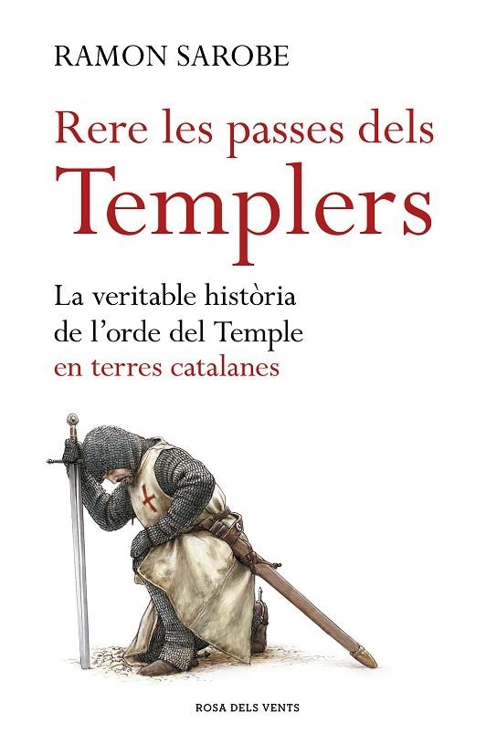 RERE LES PASSES DELS TEMPLERS.LA VERITABLE HISTÒRIA DE L'ORDRE DEL TEMPLE EN TERRES CATALANES | 9788416930173 | SAROBE,RAMON | Libreria Geli - Librería Online de Girona - Comprar libros en catalán y castellano