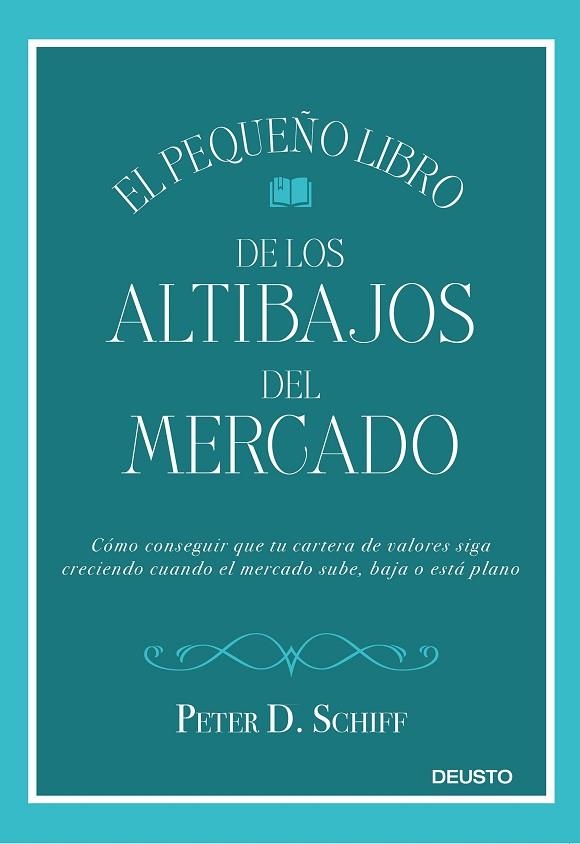 EL PEQUEÑO LIBRO DE LOS ALTIBAJOS DEL MERCADO | 9788423429752 | SCHIFF,PETER D. | Libreria Geli - Librería Online de Girona - Comprar libros en catalán y castellano