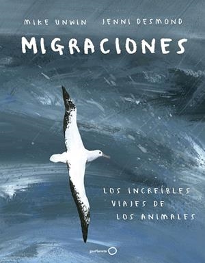MIGRACIONES.LOS INCREIBLES VIAJES DE LOS ANIMALES | 9788408183228 | UNWIN,MIKE/DESMOND,JENNI | Libreria Geli - Librería Online de Girona - Comprar libros en catalán y castellano