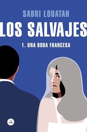 LOS SALVAJES-1.UNA BODA FRANCESA | 9788439732181 | LOUATAH,SABRI | Libreria Geli - Librería Online de Girona - Comprar libros en catalán y castellano