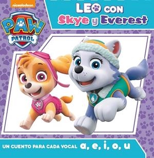PAW PATROL.UN CUENTO PARA CADA VOCAL A,E,I,O,U(LEO CON SKY Y EVEREST) | 9788448850951 | NICKELODEON | Libreria Geli - Librería Online de Girona - Comprar libros en catalán y castellano