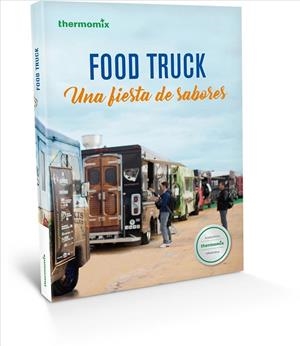 FOOD TRUCK.UNA FIESTA DE SABORES | 9788416902118 | Llibreria Geli - Llibreria Online de Girona - Comprar llibres en català i castellà